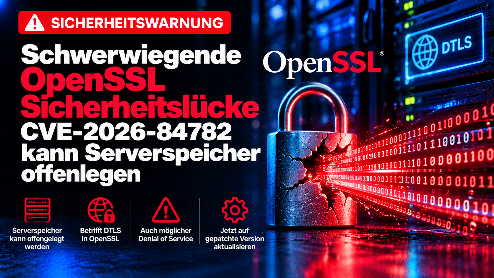 OpenSSL Sicherheitslücke CVE-2026-84782 kann über DTLS Serverspeicher offenlegen